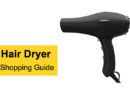 Hair Dryer Shopping Guide Information